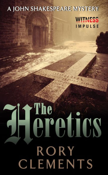 The Heretics: A John Shakespeare Mystery