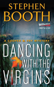 Title: Dancing With the Virgins: A Cooper & Fry Mystery, Author: Stephen Booth