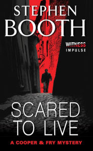 Title: Scared to Live (Ben Cooper and Diane Fry Series #7), Author: Stephen Booth