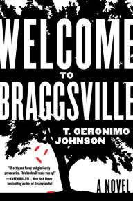 Title: Welcome to Braggsville, Author: T. Geronimo Johnson