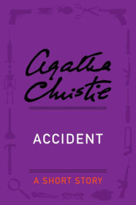 Title: Accident: A Short Story, Author: Agatha Christie