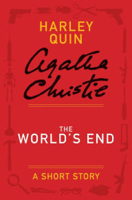Title: The World's End: A Mysterious Mr. Quin Story, Author: Agatha Christie