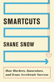 Title: Smartcuts: The Breakthrough Power of Lateral Thinking, Author: Shane Snow