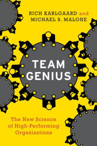 Title: Team Genius: The New Science of High-Performing Organizations, Author: Rich Karlgaard