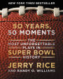 50 Years, 50 Moments: The Most Unforgettable Plays in Super Bowl History