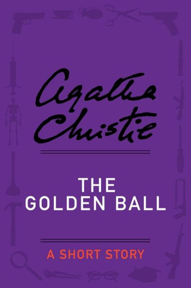 The Golden Ball: A Short Story
