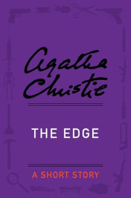 Title: The Edge: A Short Story, Author: Agatha Christie