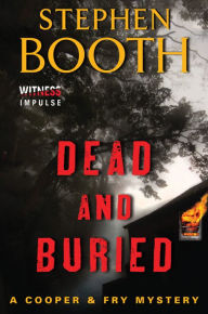 Title: Dead and Buried (Ben Cooper and Diane Fry Series #12), Author: Stephen Booth