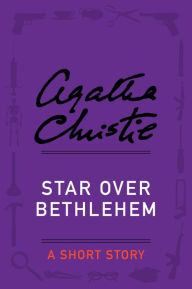 Title: Star Over Bethlehem: A Holiday Story, Author: Agatha Christie