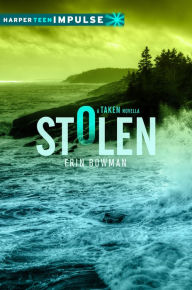 Title: Stolen: A Novella, Author: Erin Bowman