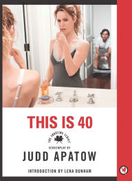 Title: This is 40: The Shooting Script (PagePerfect NOOK Book), Author: Judd Apatow