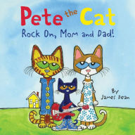 Title: Rock On, Mom and Dad! (Pete the Cat Series), Author: James Dean