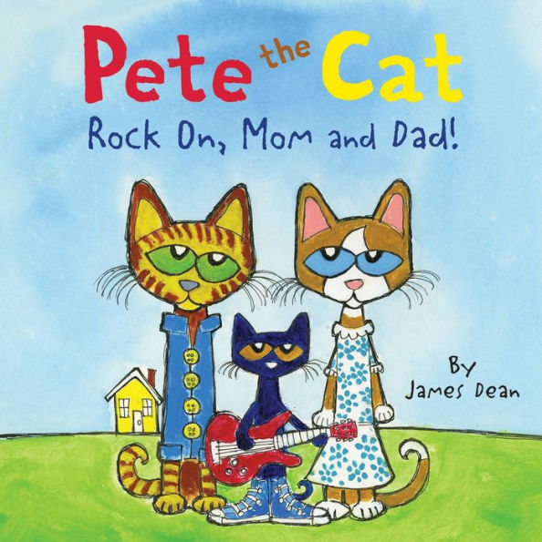 Rock On, Mom and Dad! (Pete the Cat Series)