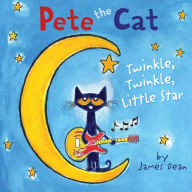 Twinkle, Twinkle, Little Star (Pete the Cat Series)