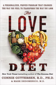 Title: The Love Diet: A Personalized, Proven Program That Changes the Way You Feel to Transform the Way You Look, Author: Connie Guttersen