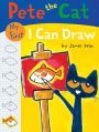 Pete the Cat: My First I Can Draw