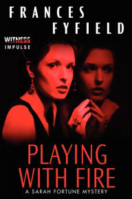 Title: Playing with Fire (Sarah Fortune Series #5), Author: Frances Fyfield