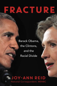 Title: Fracture: Barack Obama, the Clintons, and the Racial Divide, Author: Joy-Ann Reid