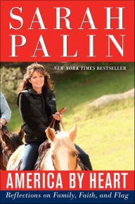 Title: America by Heart: Reflections on Family, Faith, and Flag, Author: Sarah Palin