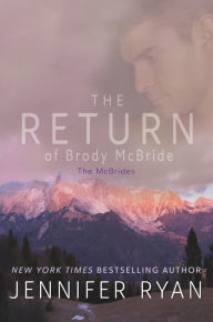 Title: The Return of Brody McBride (McBrides Series #1), Author: Jennifer Ryan