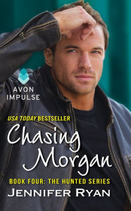 Title: Chasing Morgan (Hunted Series #4), Author: Jennifer Ryan