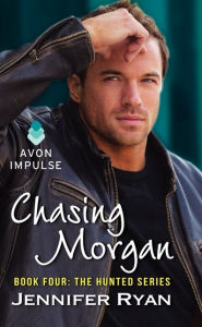 Title: Chasing Morgan (Hunted Series #4), Author: Jennifer Ryan