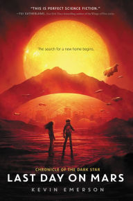 Title: Last Day on Mars (Chronicle of the Dark Star Series #1), Author: Kevin Emerson