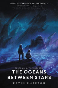 Download pdf files free books The Oceans between Stars  9780062306753 by Kevin Emerson