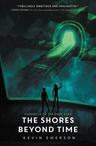 Title: The Shores Beyond Time (Chronicle of the Dark Star Series #3), Author: Kevin Emerson