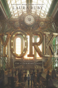 Rapidshare download audio books York: The Clockwork Ghost 9780062306975 FB2 in English by Laura Ruby