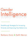 Gender Intelligence: Breakthrough Strategies for Increasing Diversity and Improving Your Bottom Line