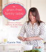 The Grain-Free Family Table: 125 Delicious Recipes for Fresh, Healthy Eating Every Day