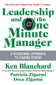 Title: Leadership and the One Minute Manager Updated Ed: Increasing Effectiveness Through Situational Leadership, Author: Ken Blanchard