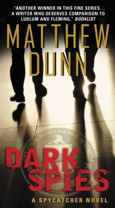 Title: Dark Spies (Spycatcher Series #4), Author: Matthew Dunn