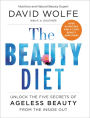 The Beauty Diet: Unlock the Five Secrets of Ageless Beauty from the Inside Out