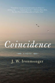 Free downloads of books in pdf Coincidence: A Novel 9780062309907 by J. W. Ironmonger