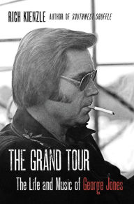Title: The Grand Tour: The Life and Music of George Jones, Author: Rich Kienzle