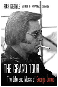 Title: The Grand Tour: The Life and Music of George Jones, Author: Rich Kienzle