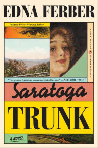 Title: Saratoga Trunk: A Novel, Author: Edna Ferber