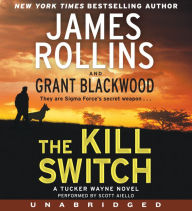 Title: The Kill Switch (Tucker Wayne Series #1), Author: James Rollins