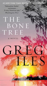 Title: The Bone Tree (Natchez Burning Trilogy #2) (Penn Cage Series #5), Author: Greg Iles