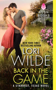 Title: Back in the Game (Stardust, Texas Series #1), Author: Lori Wilde