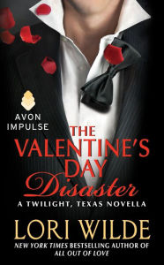 Title: The Valentine's Day Disaster: A Twilight, Texas Novella, Author: Lori Wilde