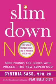 Title: Slim Down Now: Shed Pounds and Inches with Real Food, Real Fast, Author: Cynthia Sass