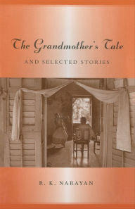 Title: Grandmother's Tale And Selected Stories, Author: R. K. Narayan