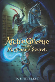 Title: Archie Greene and the Magician's Secret, Author: D. D. Everest