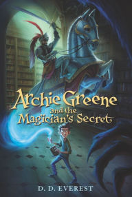 Title: Archie Greene and the Magician's Secret, Author: D. D. Everest