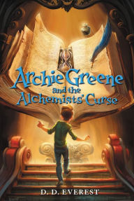 Title: Archie Greene and the Alchemists' Curse, Author: D. D. Everest