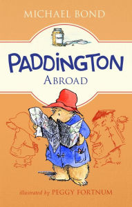 Title: Paddington Abroad, Author: Michael Bond