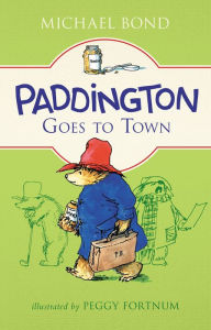 Title: Paddington Goes to Town, Author: Michael Bond